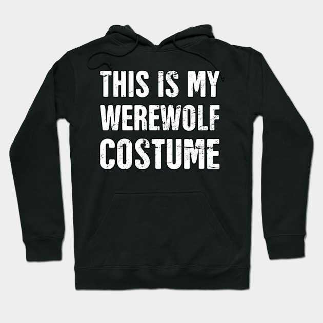 This Is My Werewolf Costume | Halloween Costume Party Hoodie by MeatMan